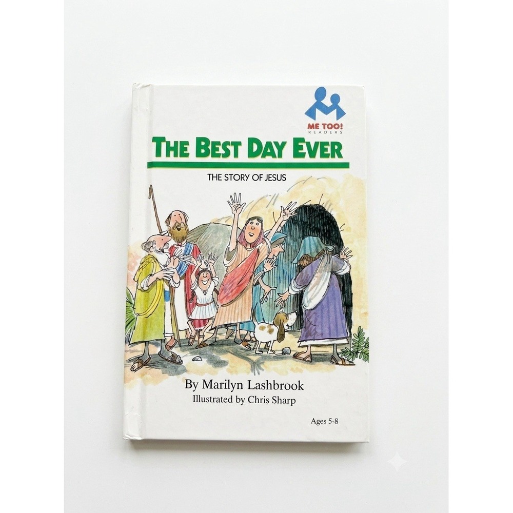 The Best Day Ever, The Story Of Jesus  (Me Too!) by Marilyn Lashbrook, 1991